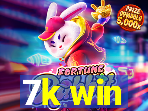 7k win